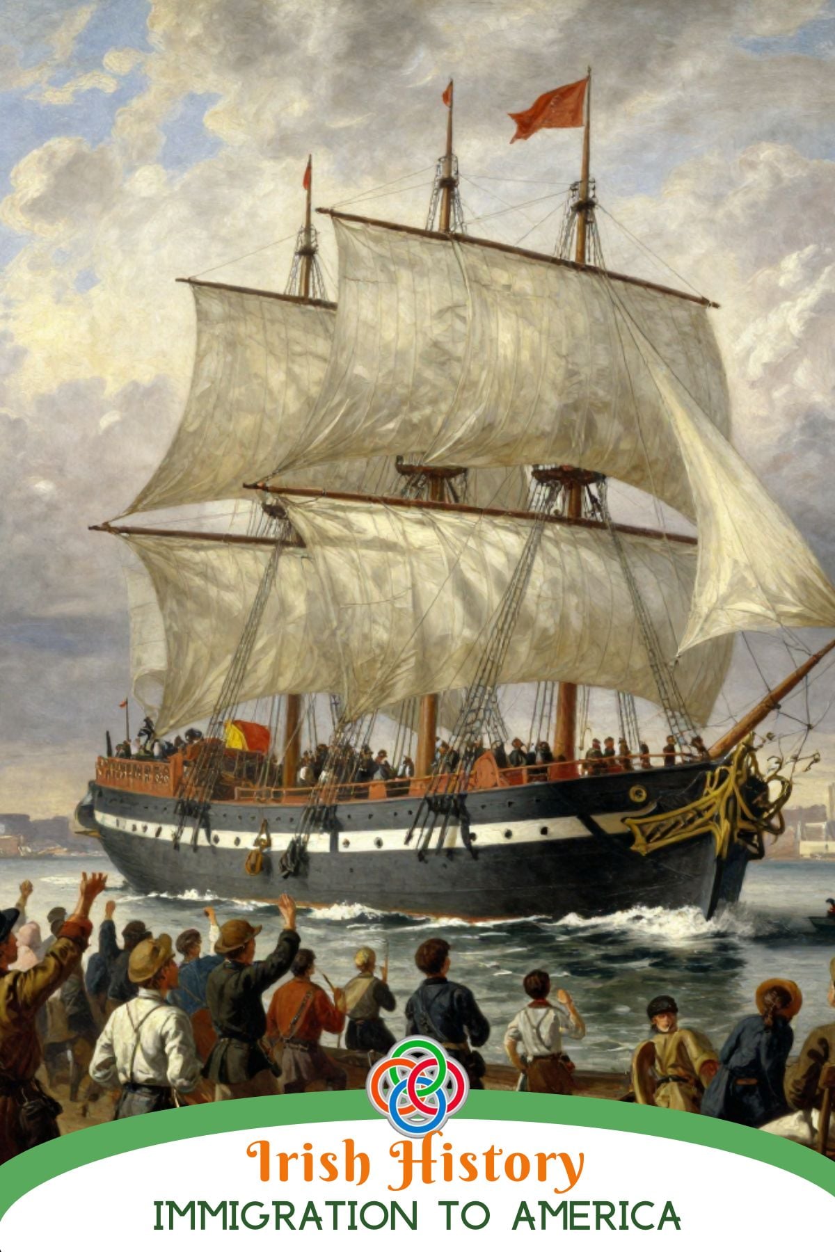 Historic-style illustration of a 19th-century sailing ship arriving in an American harbor with crowds gathered on shore, titled “Irish History – Immigration to America,” representing Irish immigrants crossing the Atlantic.