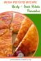 Close-up of Irish boxty potato pancakes cut into slices, showing a golden crispy crust, with text reading “Irish Potato Recipe Boxty - Irish Potato Pancakes.”