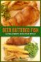 Two-panel Celtic-styled collage: lower panel shows golden beer battered cod with chips and mushy peas on a rustic plate; upper panel features a close-up of the crispy battered fish, with a central text banner in green, cream and amber tones.