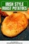 Irish roast potatoes in a roasting pan with text banners.