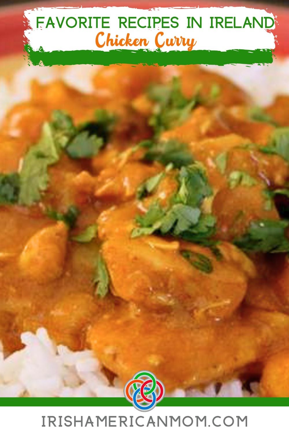 A bowl of creamy Irish chicken curry served over white rice, garnished with fresh herbs, with text reading “Favorite Recipes in Ireland Chicken Curry.”