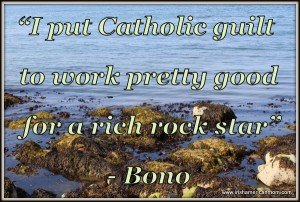 Irish Catholic guilt quotation from Bono