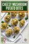 Small potato halves filled with a cheesy mushroom mixture, baked and garnished with herbs, served on a white platter as a party appetizer with a text banner in green cream and orange tones.