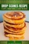 Stack of fluffy syrup-drizzled pancakes or drop scones on a plate, with a green banner advertising a recipe guide above reading 'Drop Scones Recipe' and 'Fluffy, Traditional & Easy to Make'