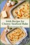Cover image for 'Irish Recipe for Cheesy Seafood Bake' by Irish American Mom, featuring a golden baked cheesy casserole with mushrooms and butter on a wooden board.