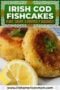 Single-image Celtic-styled poster of golden Irish cod fishcakes with a lemon wedge with a green banner with text overlay and Celtic design border.