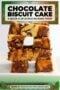 No-bake chocolate biscuit cake stacked in a square tower, shown on a plate with a decorative banner reading 'Chocolate Biscuit Cake' and recipe credits below.