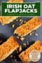 Golden Irish oat flapjacks cut into bars on a dark serving surface, with text banner promoting a sweet and simple traditional Irish recipe.