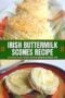 Close-up of golden Irish buttermilk scones with a split scone spread with melting butter on a colorful plate, with text overlay reading “Irish Buttermilk Scones Recipe – A Classic, Flaky Recipe.”