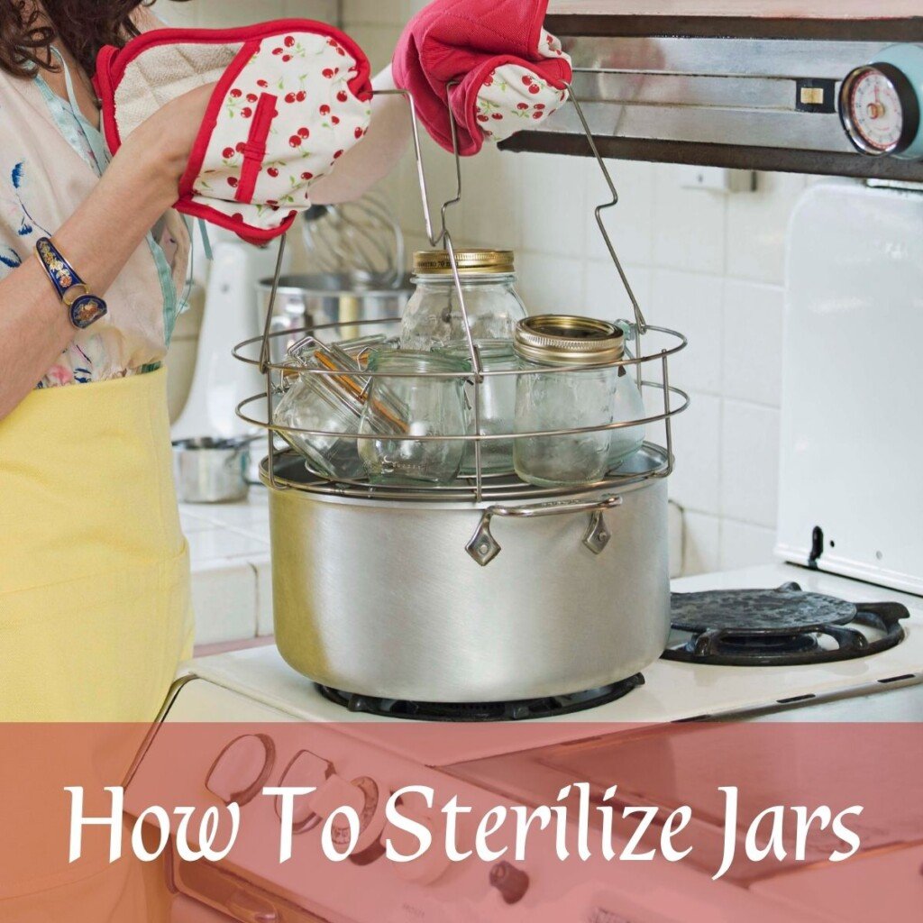 How to Sterilize Jars | Irish American Mom Lifting mason jars into a pot with a text banner