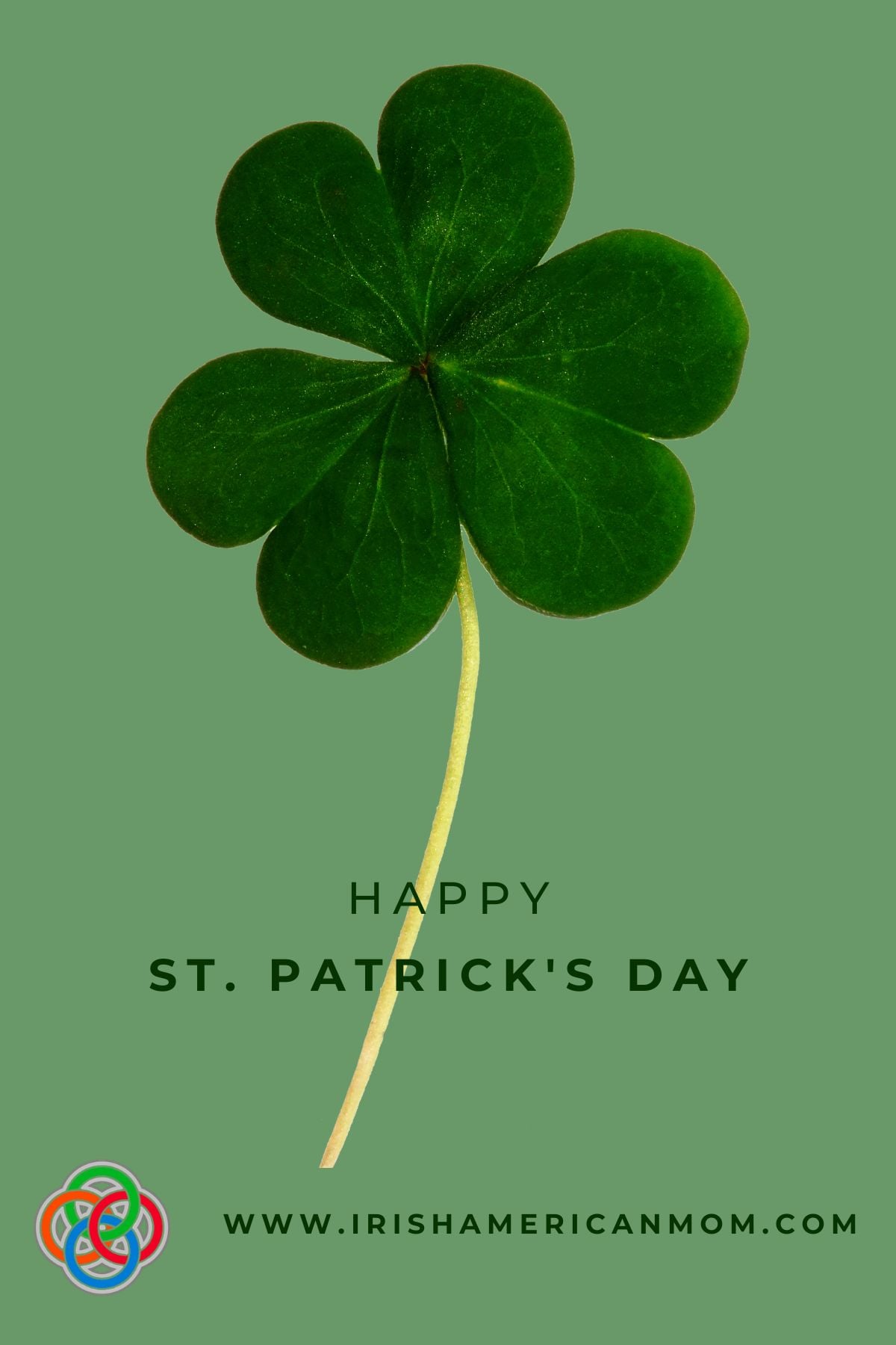 Minimalist green graphic featuring a single shamrock with the words “Happy St. Patrick’s Day” and the website irishamericanmom.com at the bottom.