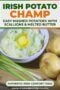 Single-image Celtic-styled poster of Irish Potato Champ in a rustic bowl, topped with melting butter and green scallions with a white banner with green and orange typography.