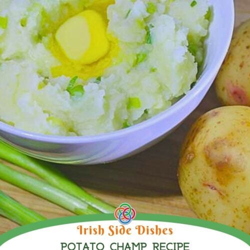 Bowl of potato champ with butter and chopped green onions, beside potatoes and scallions on a wooden surface; recipe title Irish Side Dishes Potato Champ.