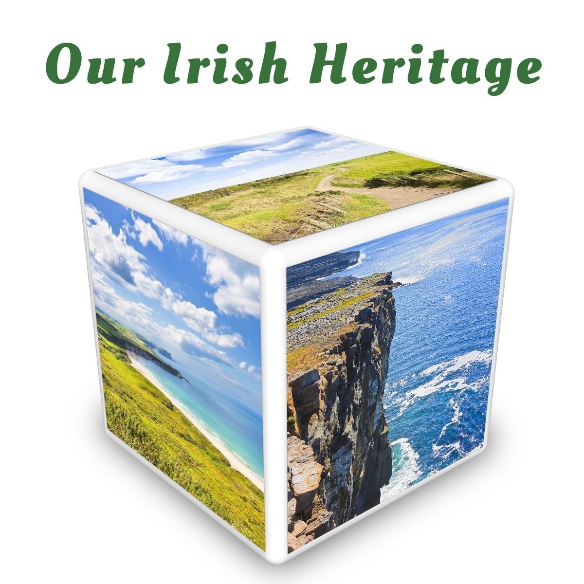 Our Irish Heritage Is Precious | Irish American Mom A photo cube featuring scenes from Ireland in a graphic for our Irish heritage