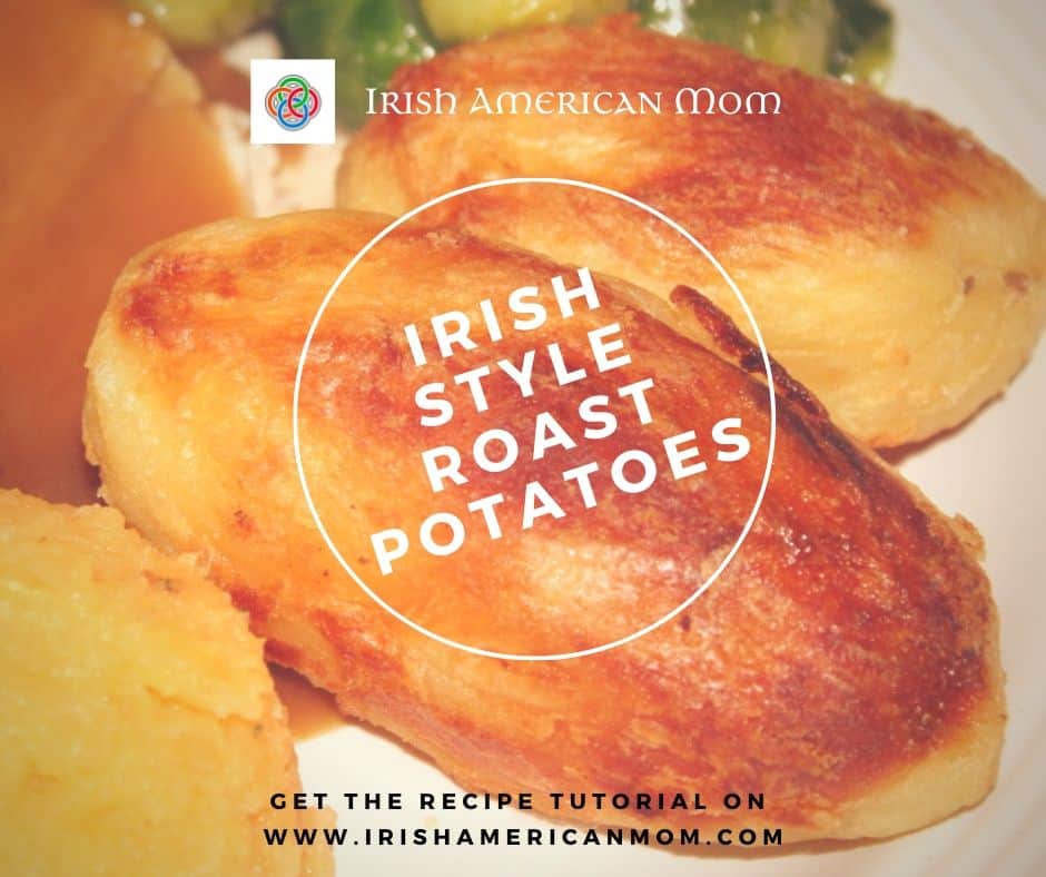 Irish Style Roast Potatoes graphic showing where to get the recipe tutorial
