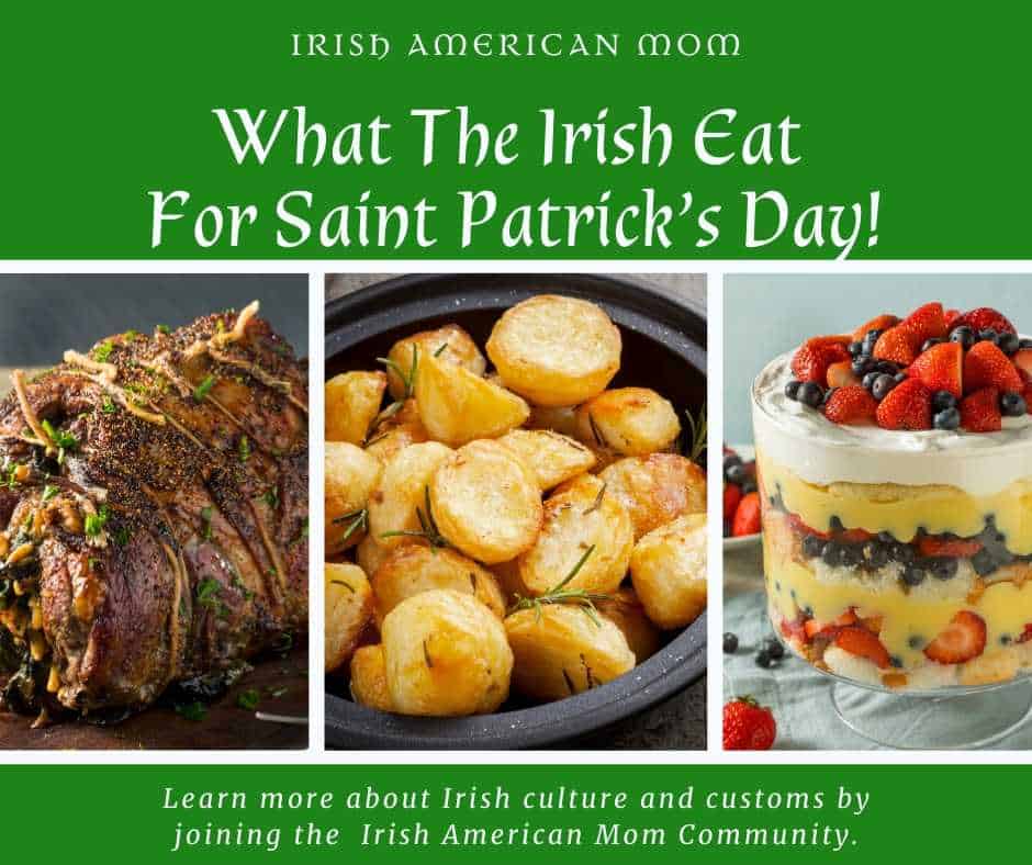 What The Irish Eat For Saint Patrick's Day | Irish American Mom A picture collage showing roast lamb, roast potatoes and trifle for a Saint Patrick's Day menu in Ireland