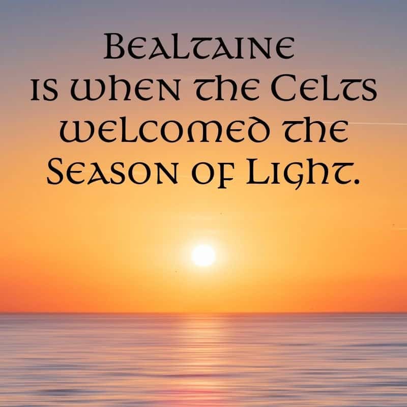 Bealtaine is when the Celts welcomed the season of light. | Irish American Mom Text on a setting sun graphic
