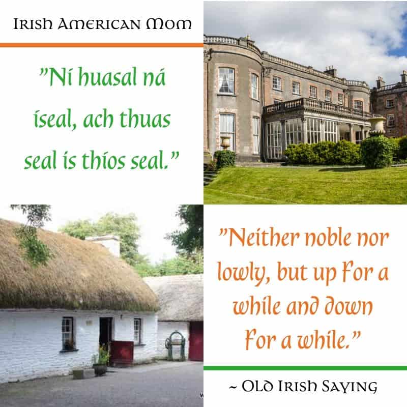 Neither noble nor lowly, but up for a while and down for a while | Irish American Mom A stately home and a lowly thatched cottage on a graphic for neither noble nor lowly, but up a while and down for a while