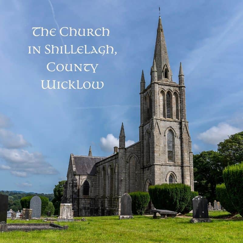 The church in Shillelagh County Wicklow Ireland | Irish American Mom An Irish church with a steeple to the front in the village of Shillelagh County Wicklow Ireland