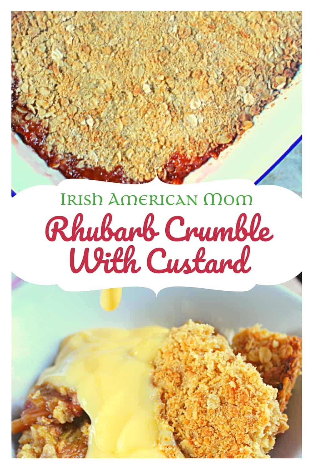 Rhubarb Crumble with Custard | Irish American Mom Rhubarb Crumble with Custard in a two image graphic