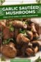Plate of sautéed mushrooms cooked with garlic and herbs, garnished with parsley, with text reading “Garlic Sautéed Mushrooms – Irish Style Garlic and Herb Mushrooms.”