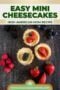 Cover image for a recipe: bold green text 'Easy Mini Cheesecakes' with 'Irish American Mom Recipe'; four berry-topped mini cheesecakes on a dark surface among scattered berries.