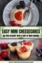 Mini cheesecakes topped with strawberries, raspberries, blueberries, and blackberries, shown both as a single serving on a plate with a fork and as multiple cheesecakes on a dark surface, labeled as an easy no-fuss dessert.