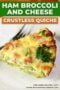 Single-image poster of Ham Broccoli and Cheese Crustless Quiche on a light neutral background, with green broccoli and warm orange and green tones as design accents and text banners.