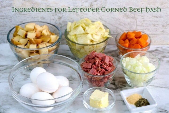 Ingredients for left over corned beef hash | Irish American Mom Bowls of cooked diced potatoes, cooked cabbage and corned beef, carrots onions spices, butter and eggs for leftover corned beef hash with text