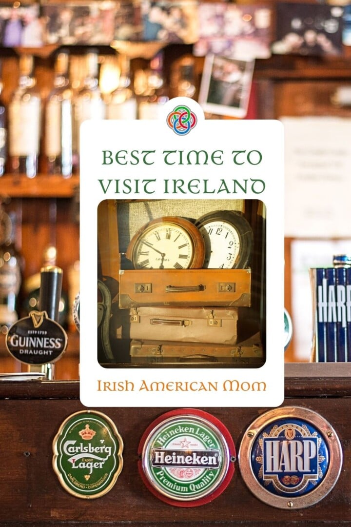 Best time of year to visit Ireland | Irish American Mom Irish pub background with graphic featuring text and clocks in suitcases