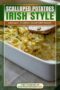 Creamy Irish-style scalloped potatoes baked in a dish, with thinly sliced potatoes layered in a cheesy sauce and served as a comforting side dish with text banner.