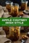 Glass jars filled with chunky apple chutney on a wooden table, with a spoonful beside them and text reading “Apple Chutney Irish Style – The Perfect Tangy Condiment for Cheese & Meats.”