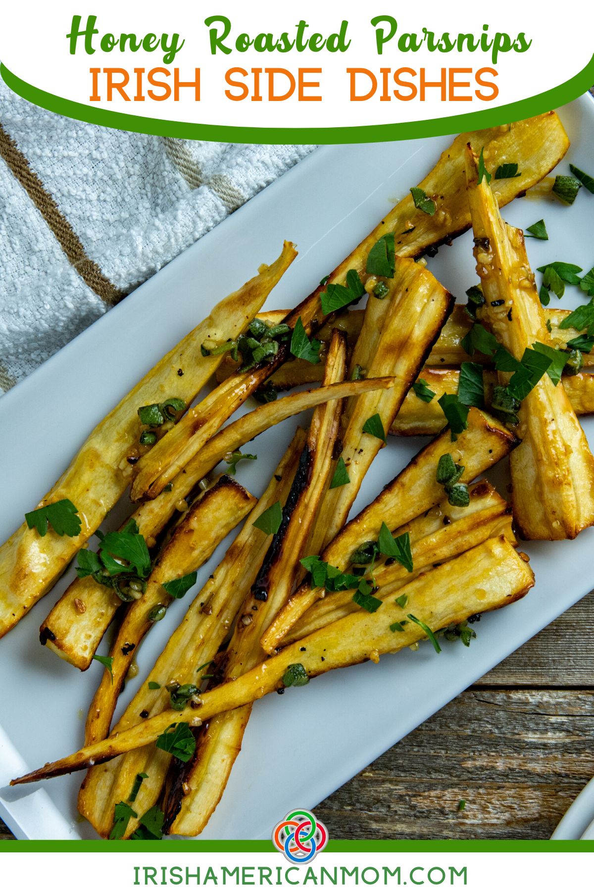 Honey Roasted Parsnips Irish Side Dishes | Irish American Mom Strips of roasted parsnips on a plate with text banner