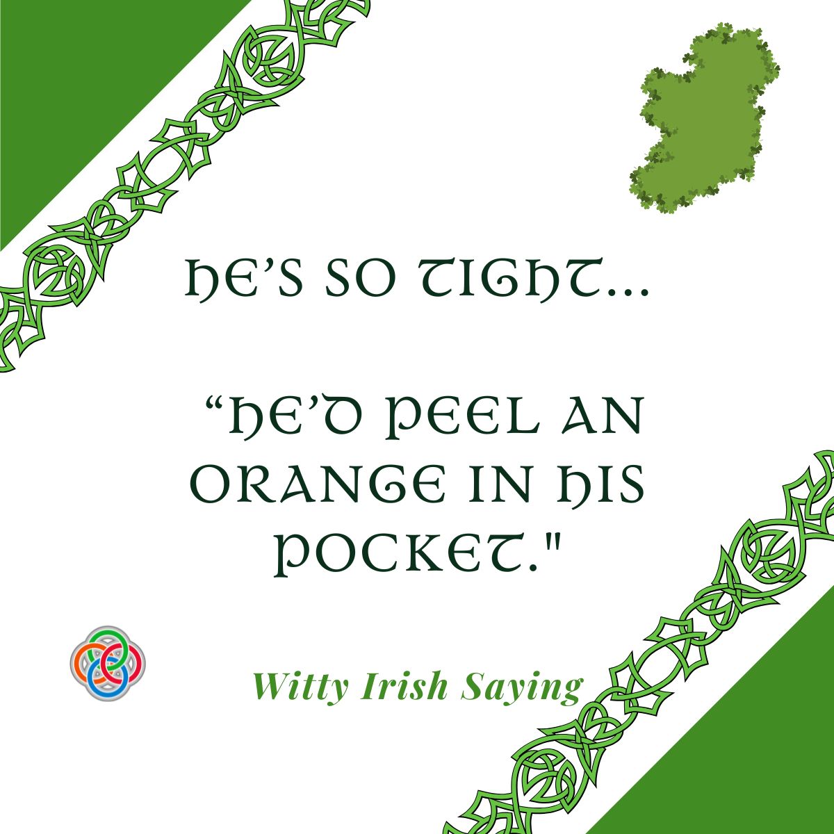 Irish Saying Hes so tight Hed peel an orange in his pocket | Irish American Mom Text graphic