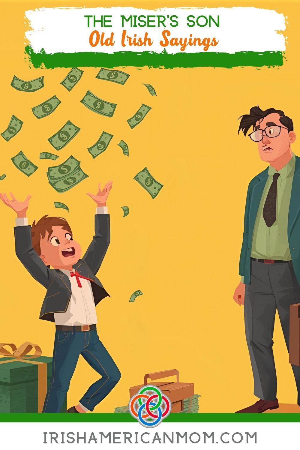 Old Irish Sayings - The Misers Son is Usually a Spendthrift | Irish American Mom Cartoon graphic of a boy throwing moeny beside a perplexed father plus a text banner