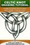 Hand-drawn Celtic knot design in pencil showing interwoven knotwork, with text reading “Celtic Knot Drawing Tutorial – Learn to Draw Traditional Knotwork Step-by-Step.”