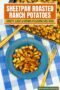 Single-image poster of crispy golden sheetpan roasted ranch potatoes on a rustic pan, styled with an amber colored text banner with white and green typography.