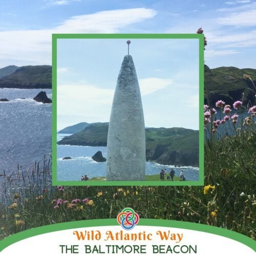 Wild Atlantic Way The Baltimore Beacon | Irish American Mom Image of a stone pillar by the ocean superimposed on an image of ocean cliffs with a text banner