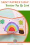 Pinterest graphic titled “Saint Patrick’s Day Rainbow Pop Up Card” featuring an open handmade card with a 3D rainbow, shamrocks, and a pot of gold, branded with IrishAmericanMom.com.