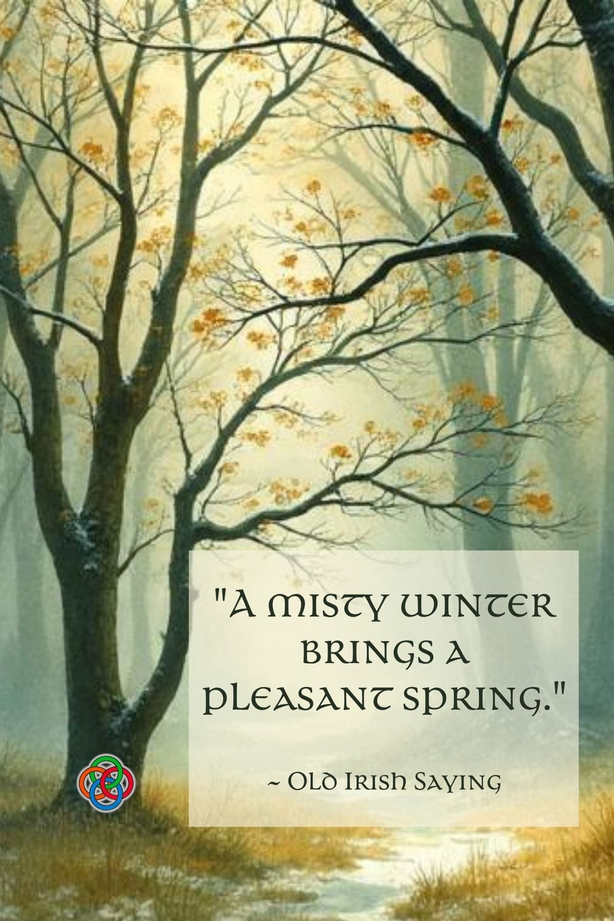 Misty woodland scene with soft green tones and delicate budding trees, featuring the quote “A misty winter brings a pleasant spring” labeled as an old Irish saying, with a Celtic knot symbol in the corner.