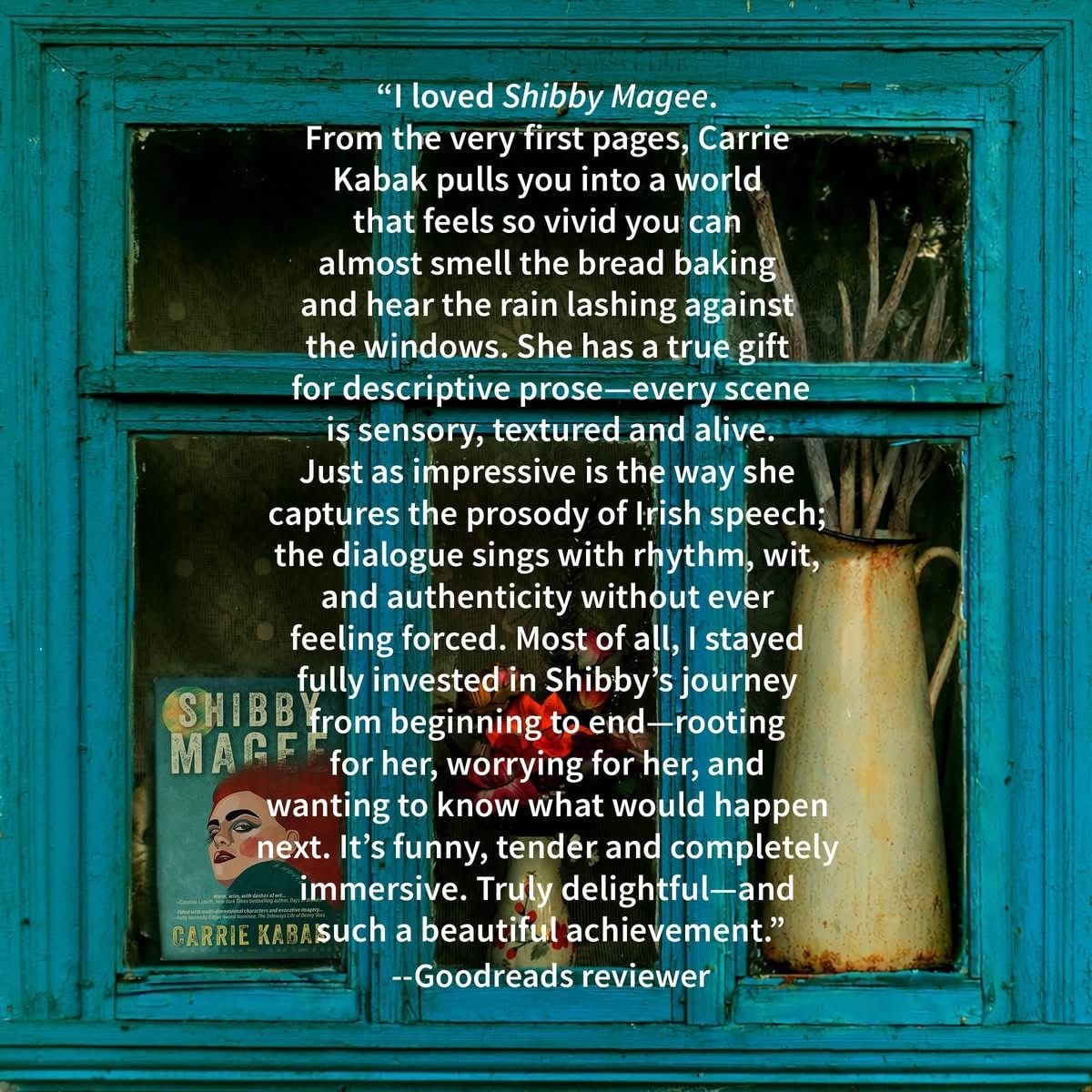 Promotional graphic showing a Goodreads review praising the novel Shibby Magee by Carrie Kabak, displayed over a rustic blue window background with a small image of the book cover.