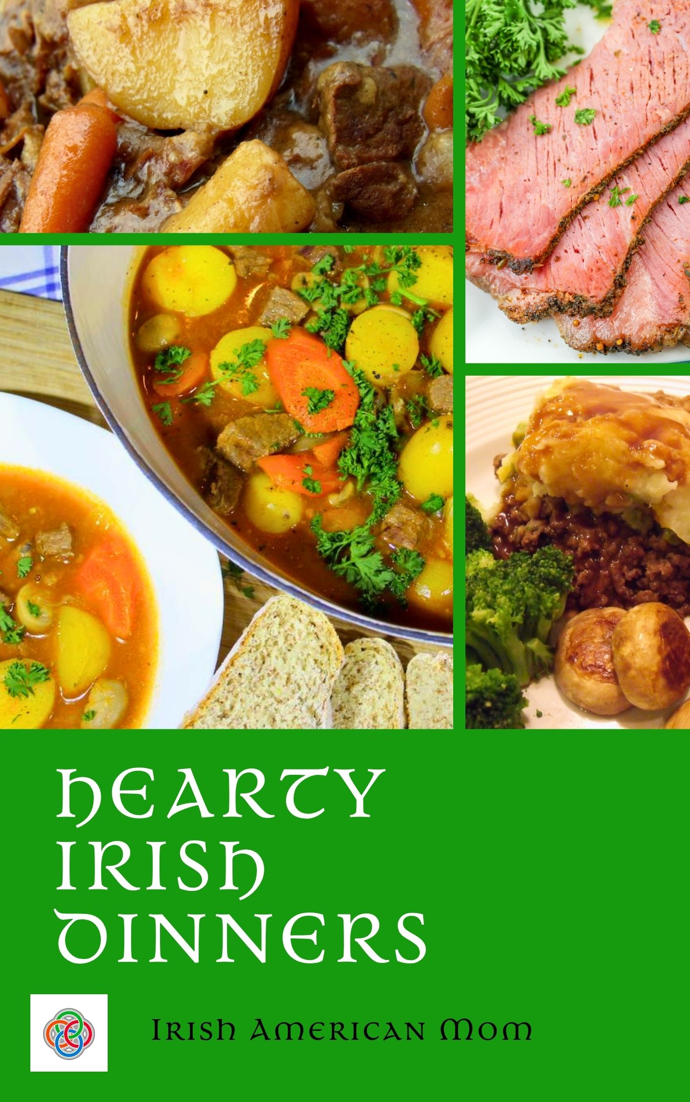 Collage of hearty Irish dinner dishes including beef stew with potatoes and carrots, sliced roast beef, vegetable soup, and shepherd’s pie, with green background and text reading “Hearty Irish Dinners.”