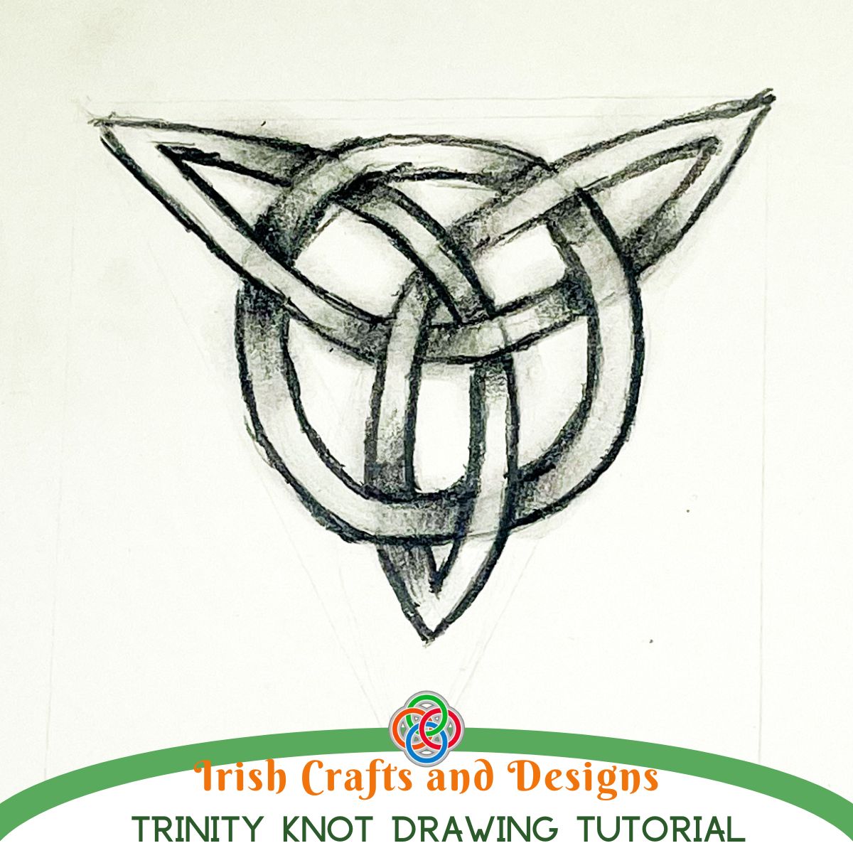 Shaded pencil drawing of a Trinity knot Celtic design on white paper with text reading “Irish Crafts and Designs Trinity Knot Drawing Tutorial” and a Celtic knot logo.