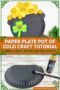 Collage featuring a finished paper plate pot of gold craft with coins and shamrock, alongside a step showing a plate being painted black, with text reading “Paper Plate Pot of Gold Craft Tutorial – Simple & Fun St. Patrick’s Day Kids’ Activity.”