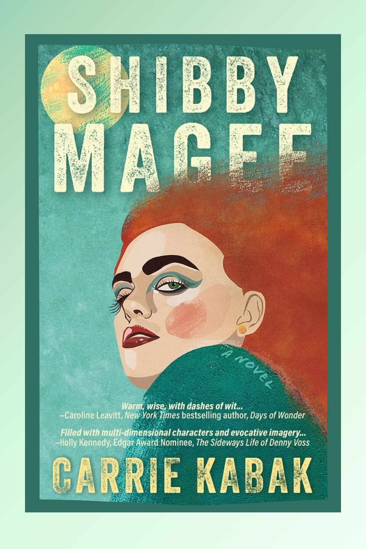 Illustrated book cover of Shibby Magee by Carrie Kabak featuring a stylized portrait of a woman with red hair and green eye makeup against a teal background, with the book title in large lettering above her.