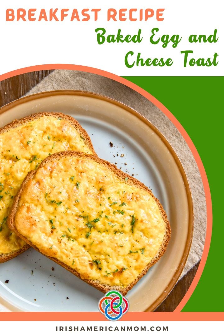 Pinterest graphic showing baked egg and cheese toast on a plate with text reading “Breakfast Recipe Baked Egg and Cheese Toast” and IrishAmericanMom.com branding.
