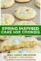 Pinterest graphic showing spring inspired cake mix cookies with pastel M&M candies and chocolate chips, including a close-up of the soft cookie texture and text overlay describing the recipe.