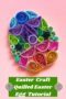 Colorful quilled Easter egg made with bright paper shapes on a pink background with text reading “Easter Craft Quilled Easter Egg Tutorial.”