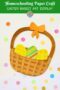 Paper Easter basket craft with woven brown base and decorated eggs, styled as a homeschool art display with colorful background dots and text.