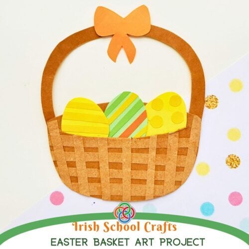 Irish School Crafts Easter Basket Art Project | Irish American Mom Paper Easter basket craft with woven brown base, bow handle, and colorful decorated eggs, labeled as an Irish school Easter basket art project.